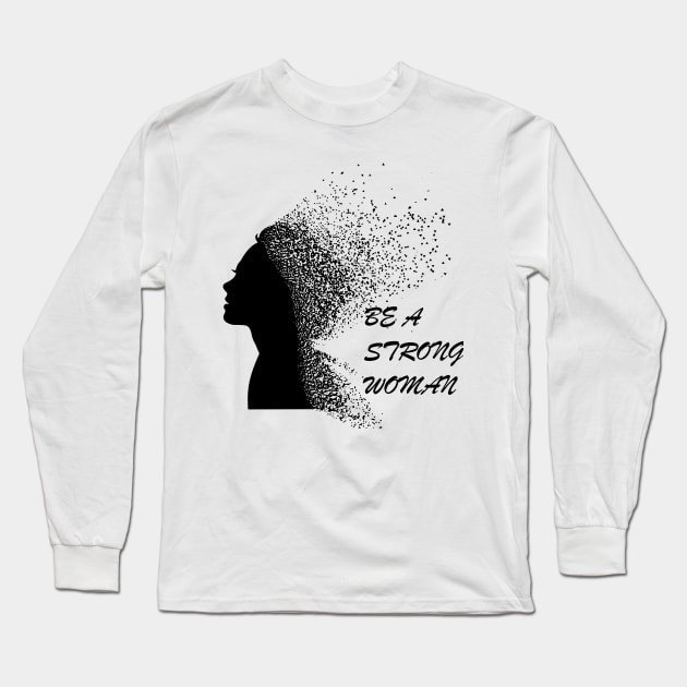 Be a strong woman t shirt black typography with woman photo Long Sleeve T-Shirt by Abeera